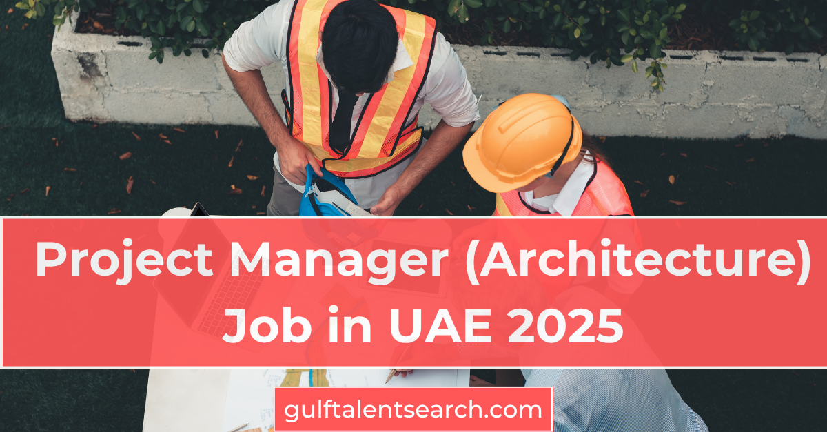 Project Manager (Architecture) Job in  UAE 2025